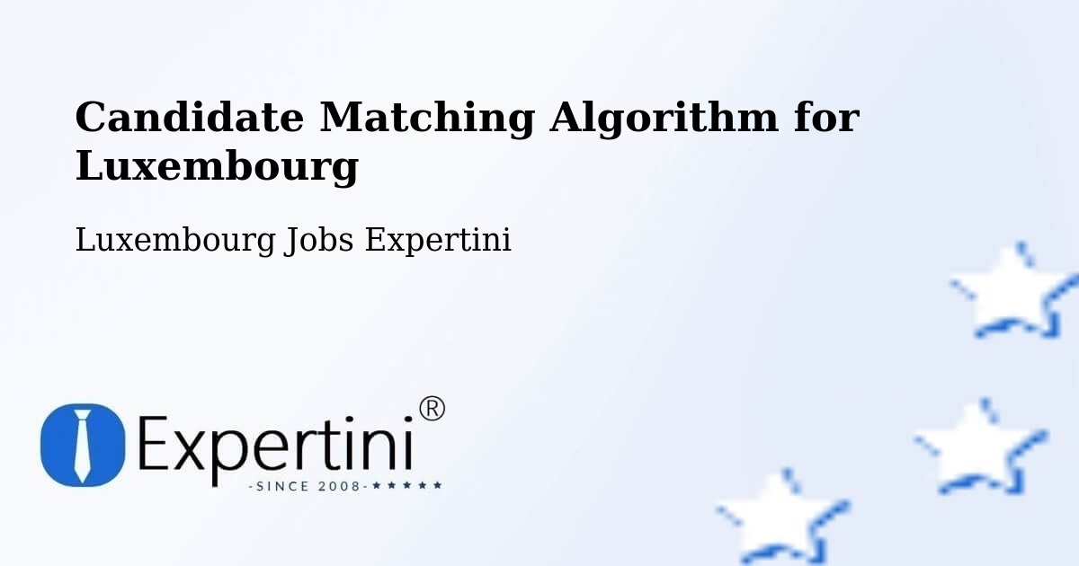 Candidate Matching Algorithm Overview – Biwer - Luxembourg Jobs Expertini