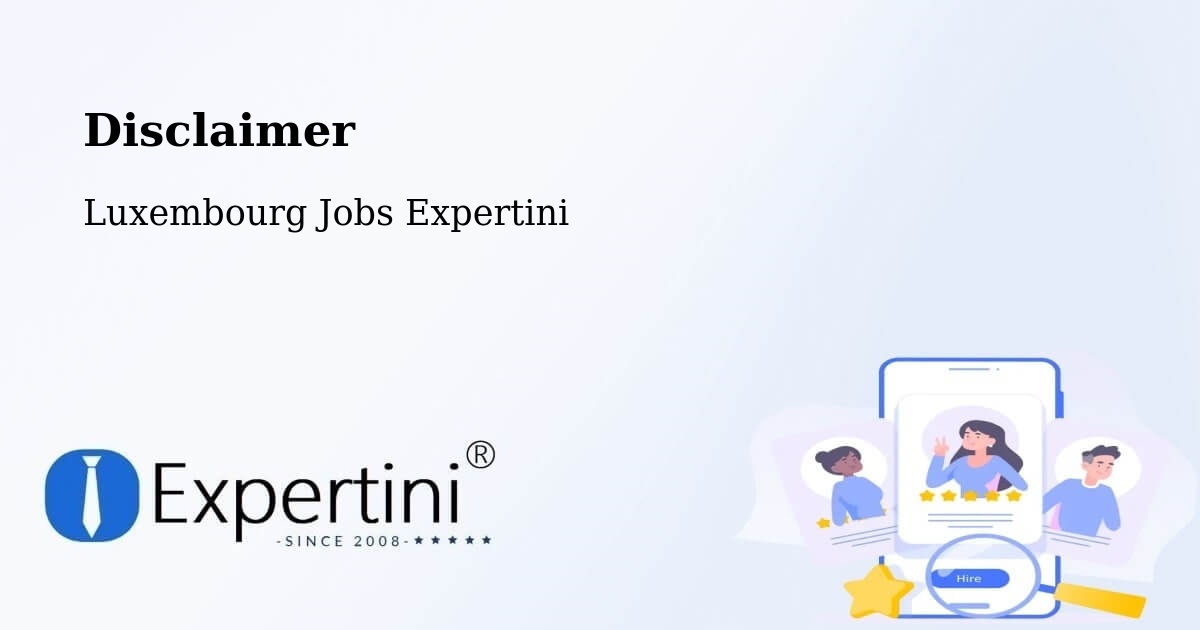 Disclaimer – Biwer - Luxembourg Jobs Expertini